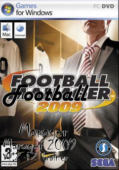 Box art for Football
            Manager Manager 2009 V1.2 +2 Trainer