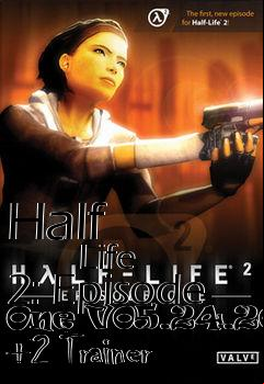 Box art for Half
            Life 2: Episode One V05.24.2010 +2 Trainer