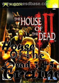 Box art for House
      Of The Dead 3 +5 Trainer
