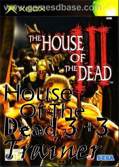 Box art for House
      Of The Dead 3 +3 Trainer
