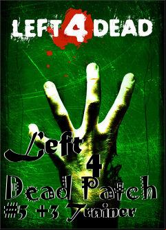 Box art for Left
            4 Dead Patch #5 +3 Trainer