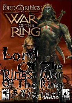 Box art for Lord
        Of The Rings: War Of The Ring +3 Trainer