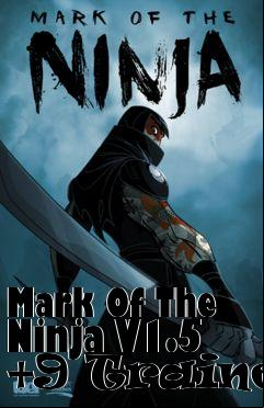Box art for Mark
Of The Ninja V1.5 +9 Trainer