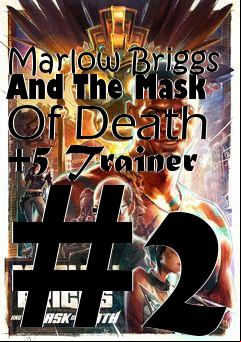 Box art for Marlow
Briggs And The Mask Of Death +5 Trainer #2
