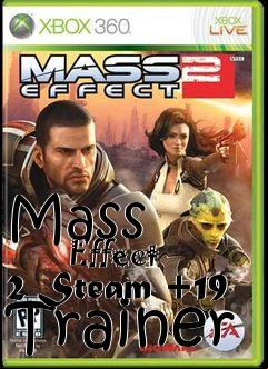 Box art for Mass
            Effect 2 Steam +19 Trainer