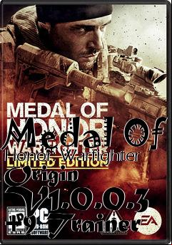 Box art for Medal
Of Honor: Warfighter Origin  V1.0.0.3 +9 Trainer