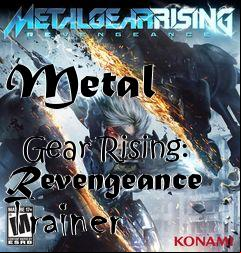 Box art for Metal
              Gear Rising: Revengeance Trainer