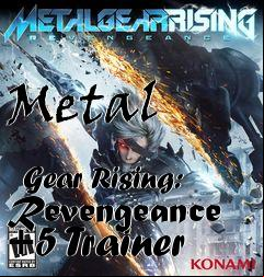 Box art for Metal
              Gear Rising: Revengeance +5 Trainer