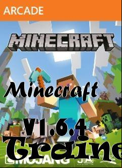 Box art for Minecraft
            V1.6.4 Trainer