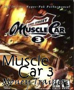 Box art for Muscle
      Car 3 Money Trainer