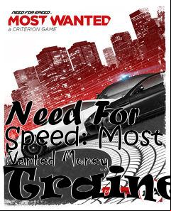 Box art for Need
For Speed: Most Wanted Money Trainer