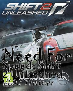 Box art for Need
For Speed: Shift 2 Unleashed V1.0.1 Trainer