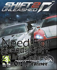 Box art for Need
For Speed: Shift 2 Unleashed V1.0.2 Trainer