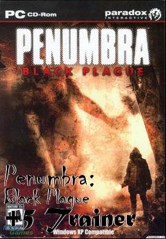 Box art for Penumbra:
Black Plague +5 Trainer