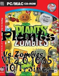 Box art for Plants
            Vs. Zombies V1.2.0.1065 +10 Trainer