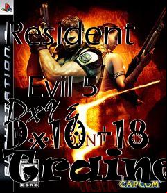 Box art for Resident
            Evil 5 Dx9 & Dx10 +18 Trainer