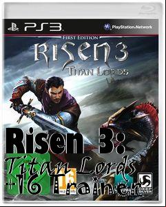 Box art for Risen
3: Titan Lords +16 Trainer