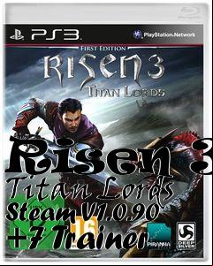 Box art for Risen
3: Titan Lords Steam V1.0.90 +7 Trainer
