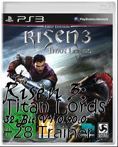Box art for Risen
3: Titan Lords 32 Bit V1.0.90.0 +28 Trainer