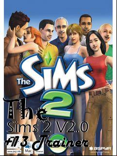 Box art for The
      Sims 2 V2.0 +13 Trainer