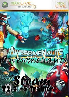 Box art for Awesomenauts
            Steam V2.2 +5 Trainer