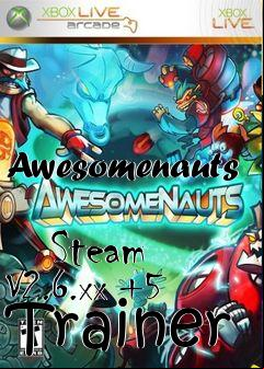 Box art for Awesomenauts
            Steam V2.6.xx +5 Trainer
