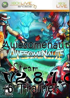 Box art for Awesomenauts
            Steam V2.8.1.0 +5 Trainer