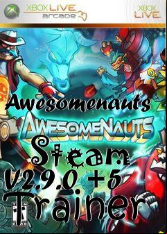 Box art for Awesomenauts
            Steam V2.9.0 +5 Trainer