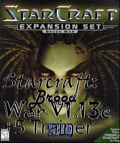 Box art for Starcraft:
      Brood War V1.13c +5 Trainer