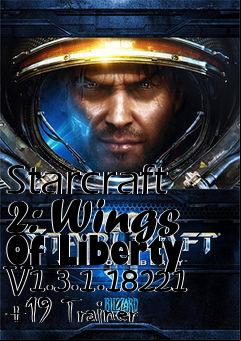 Box art for Starcraft
2: Wings Of Liberty V1.3.1.18221 +19 Trainer