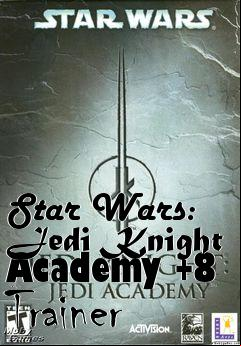 Box art for Star
Wars: Jedi Knight Academy +8 Trainer
