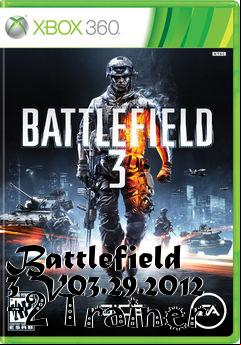 Box art for Battlefield
3 V03.29.2012 +2 Trainer