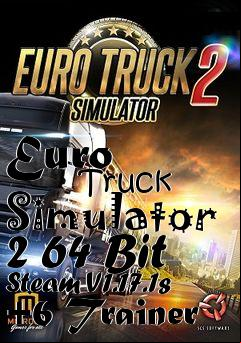 Box art for Euro
            Truck Simulator 2 64 Bit Steam V1.17.1s +6 Trainer