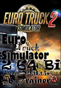Box art for Euro
            Truck Simulator 2 64 Bit Steam V1.18.1.3s +6 Trainer
