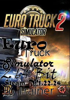 Box art for Euro
            Truck Simulator 2 64 Bit Steam V1.22.2s +6 Trainer