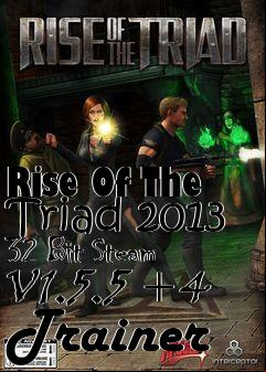 Box art for Rise
Of The Triad 2013 32 Bit Steam V1.5.5 +4 Trainer