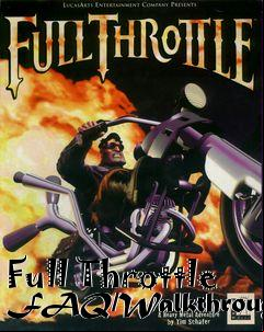 Box art for Full Throttle FAQ/Walkthrough