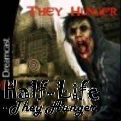 Box art for Half-Life - They Hunger