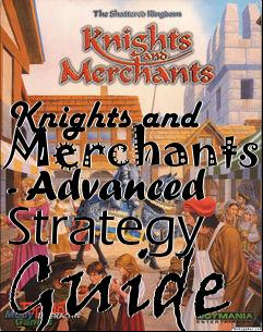 Box art for Knights and Merchants - Advanced Strategy Guide