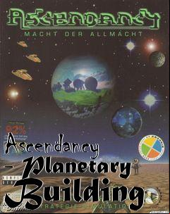 Box art for Ascendancy - Planetary Building