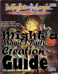 Box art for Might and Magic 7 Party Creation Guide
