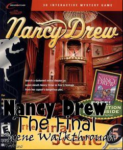 Box art for Nancy Drew - The Final Scene Walkthrough
