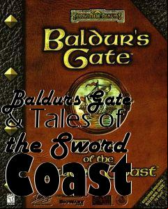 Box art for Baldurs Gate & Tales of the Sword Coast
