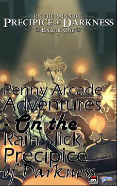 Box art for Penny Arcade Adventures - On the Rain-Slick Precipice of Darkness
