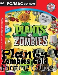 Box art for Plants Vs Zombies Gold Farming Guide