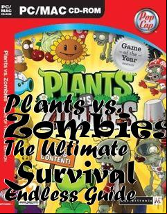 Box art for Plants vs. Zombies - The Ultimate Survival Endless Guide