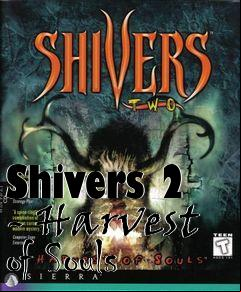Box art for Shivers 2 - Harvest of Souls