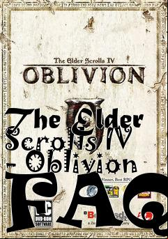 Box art for The Elder Scrolls IV - Oblivion FAQs
