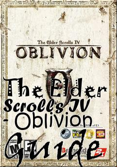 Box art for The Elder Scrolls IV - Oblivion Guide