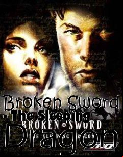 Box art for Broken Sword - The Sleeping Dragon